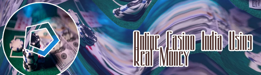 Online casino real money india