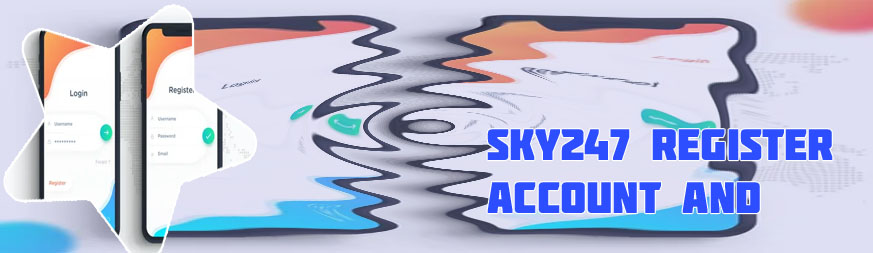 Register sky247 account login